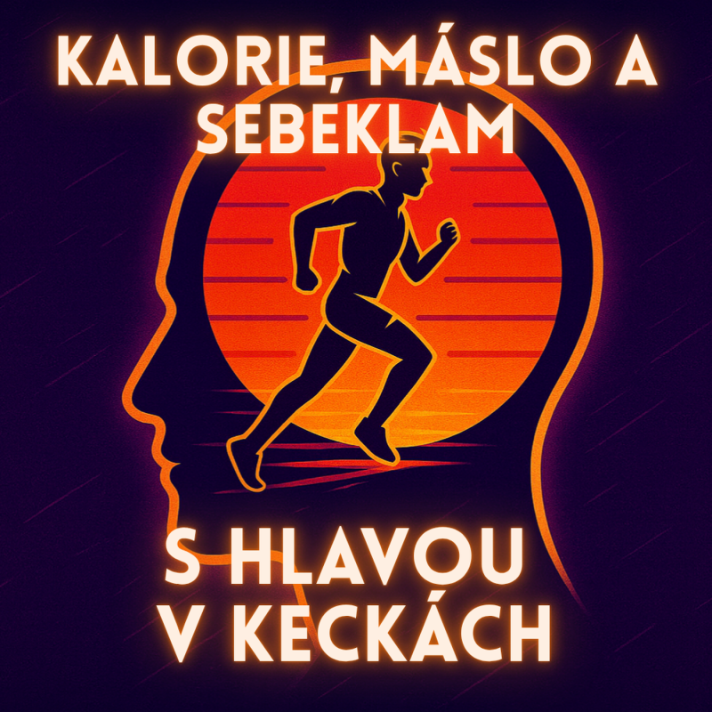 Obrázek epizody Kalorie, máslo a sebeklam