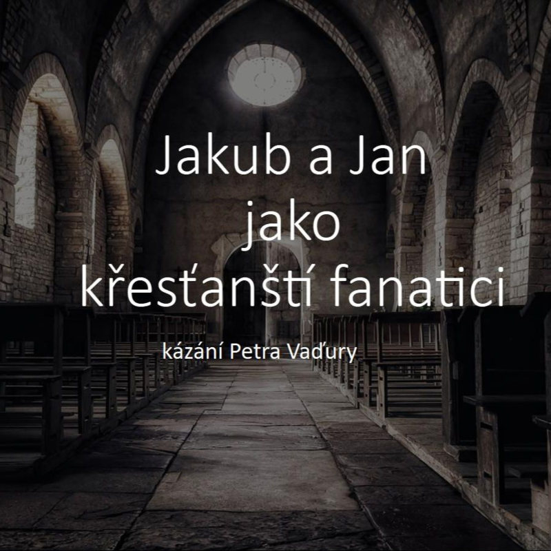 Obrázek epizody Jakub a Jan jako křesťanští fanatici - Petr Vaďura