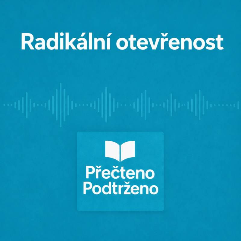 Obrázek epizody #18 | Radikální otevřenost: proč mlčíme, útočíme a jak říkat pravdu