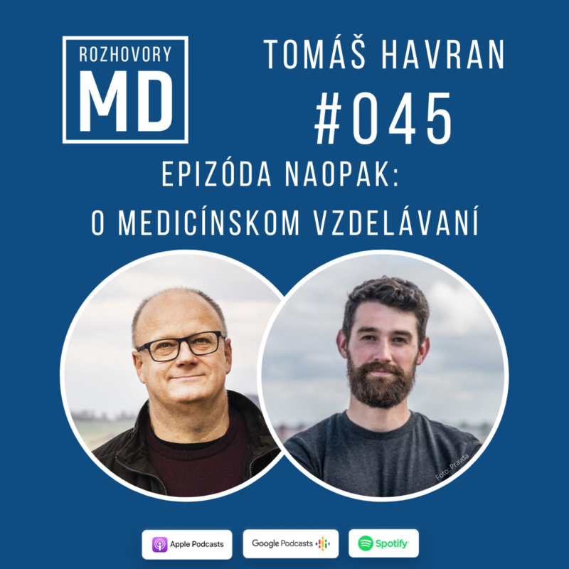 Obrázek epizody #045 Tomáš Havran - Epizóda naopak: o medicínskom vzdelávaní