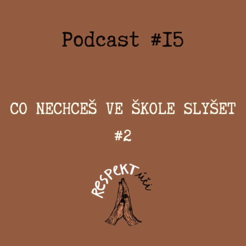 Obrázek epizody Respektúči#15 (Co nechceš ve škole slyšet #2)