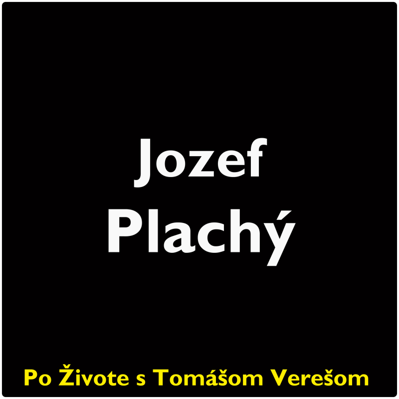 Obrázek epizody Po Živote s Tomášom Verešom #95 - Jozef Plachý