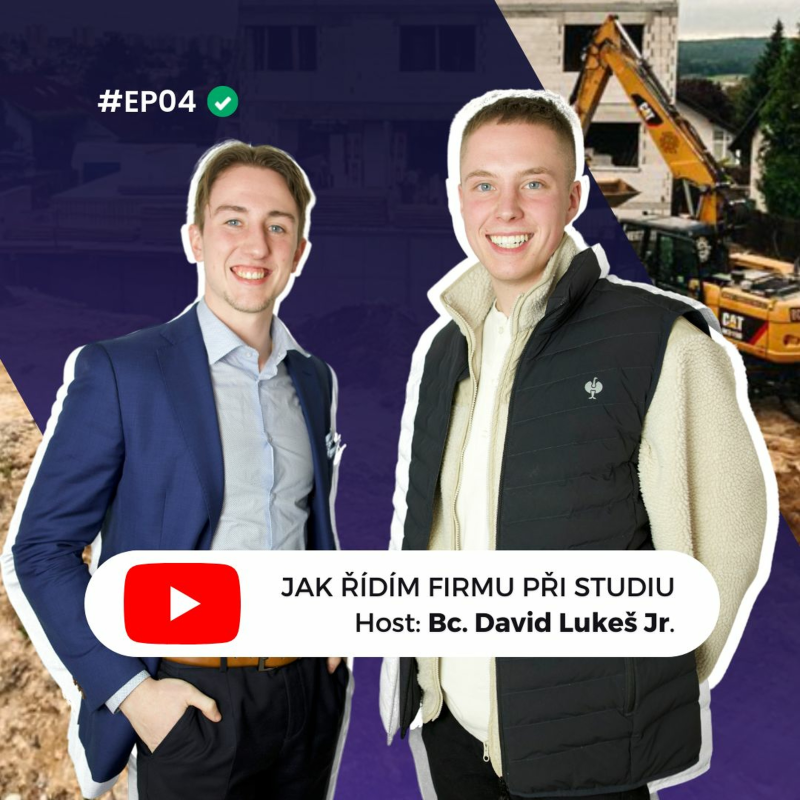 Obrázek epizody #4 David Lukeš: JAK ŘÍDÍM STAVEBNÍ FIRMU PŘI STUDIU