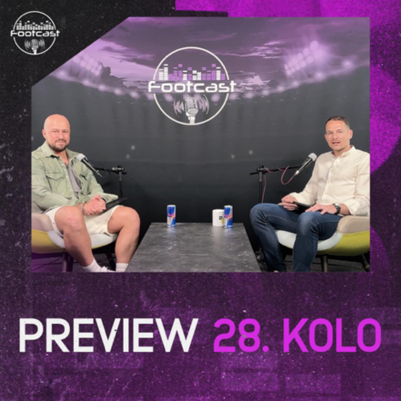 Obrázek epizody FOOTCAST PREVIEW | 28. kolo