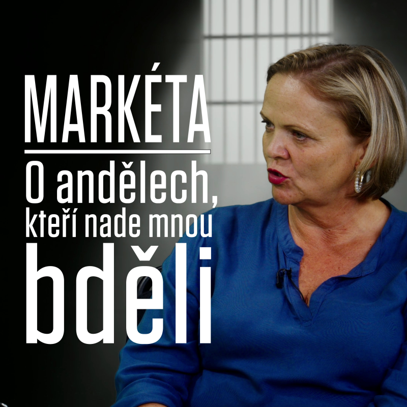 Obrázek epizody Díl devátý: Markéta - Každá změna dozorce byla nejistota. O andělech, kteří bděli nade mnou