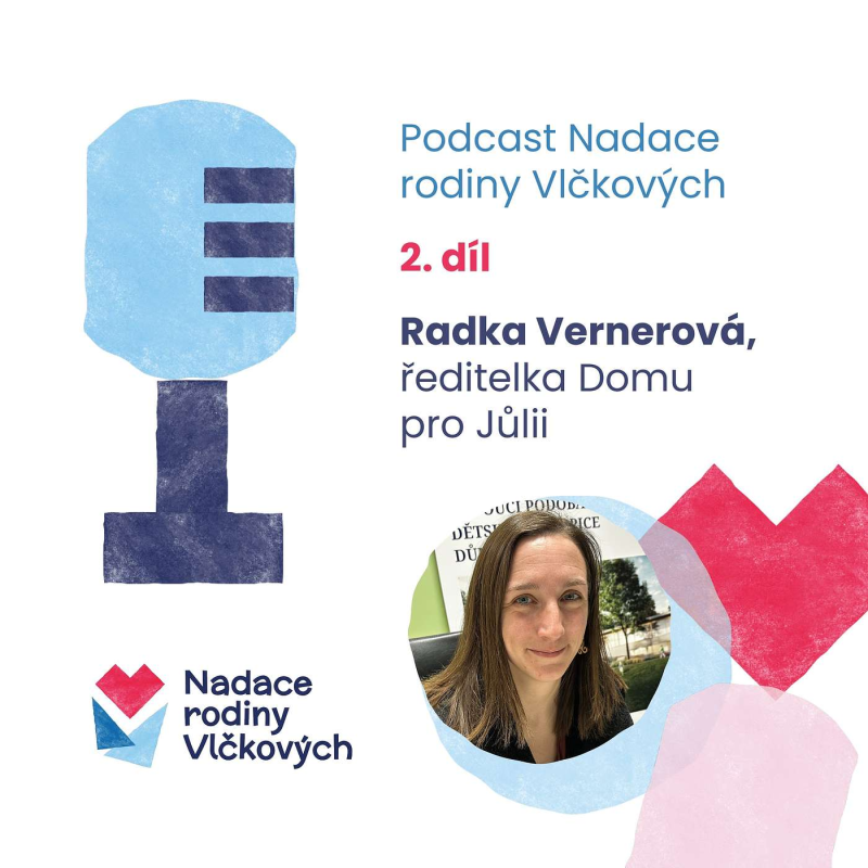Obrázek epizody Radka Vernerová: V Domě pro Jůlii uvítáme první rodiny začátkem roku 2024