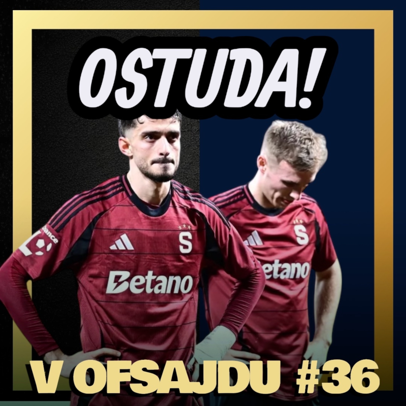 Obrázek epizody V OFSAJDU #36 | Zasloužená prohra, nebo smůla? Sparta v derby totálně selhala