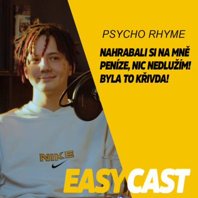 Obrázek epizody Psycho Rhyme - Když se napiju, ukazuju pin*íka. Nám taky ukázal?! #EasyCast #kotak