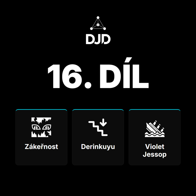 Obrázek epizody 16 - Zákeřnost, Derinkuyu, Violet Jessop