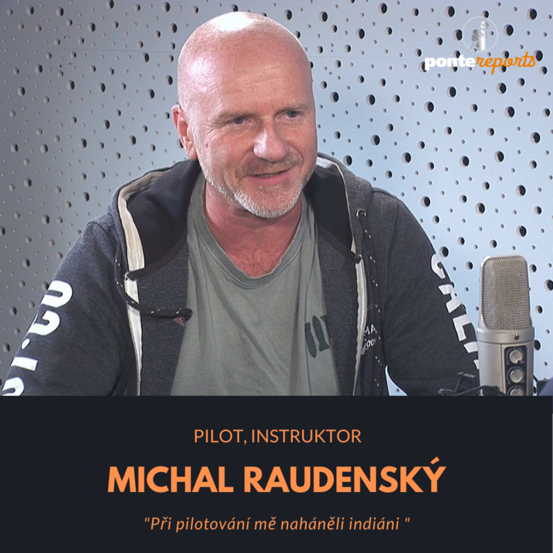 Obrázek epizody Michal Raudenský – pilot, instruktor: Při pilotování mě naháněli indiáni