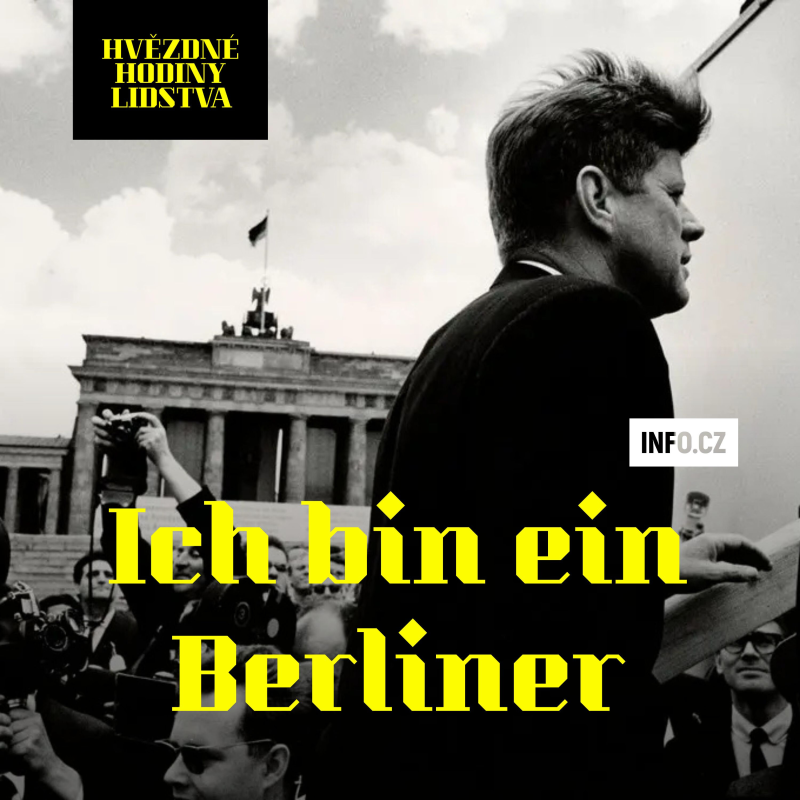 Obrázek epizody Nejsem kobliha s marmeládou. Jsem občan Berlína! řekl Kennedy a desítky tisíc lidí šílelo nadšením