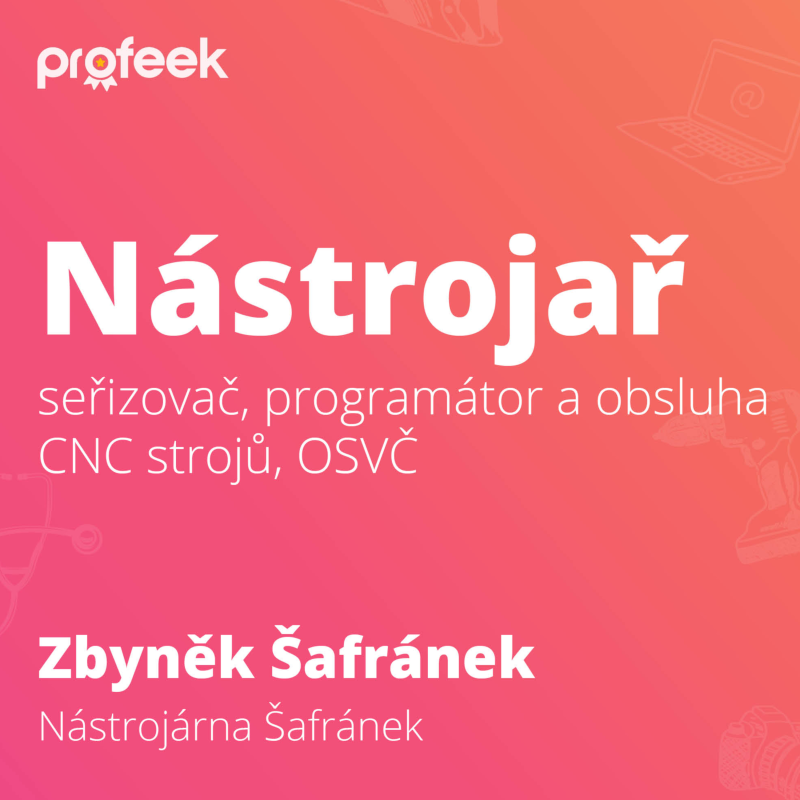 Obrázek epizody Nástrojař, seřizovač CNC - OSVČ | Zbyněk Šafránek | Nástrojárna Šafránek