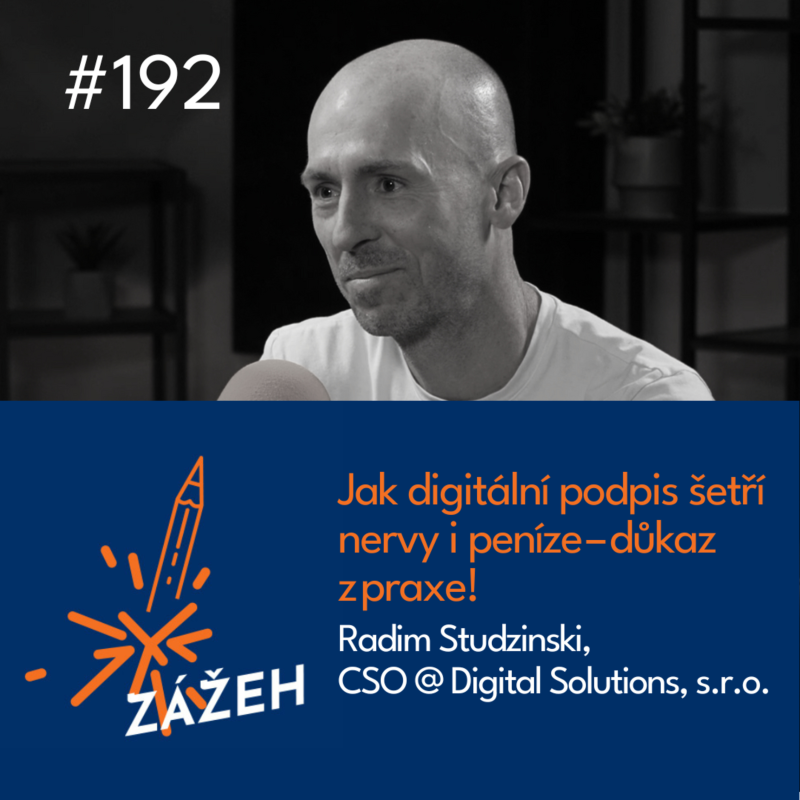 Obrázek epizody 192 | Radim Studzinski | Jak digitální podpis šetří nervy i peníze – důkaz z praxe!