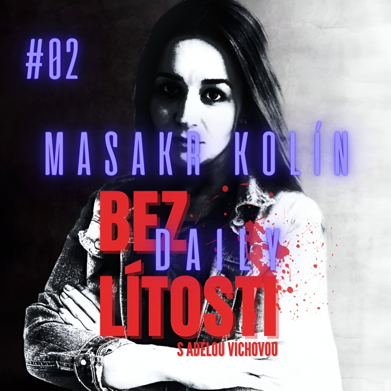 Obrázek epizody Kolínská čtyřnásobná vražda - DAILY Bez Lítosti #02