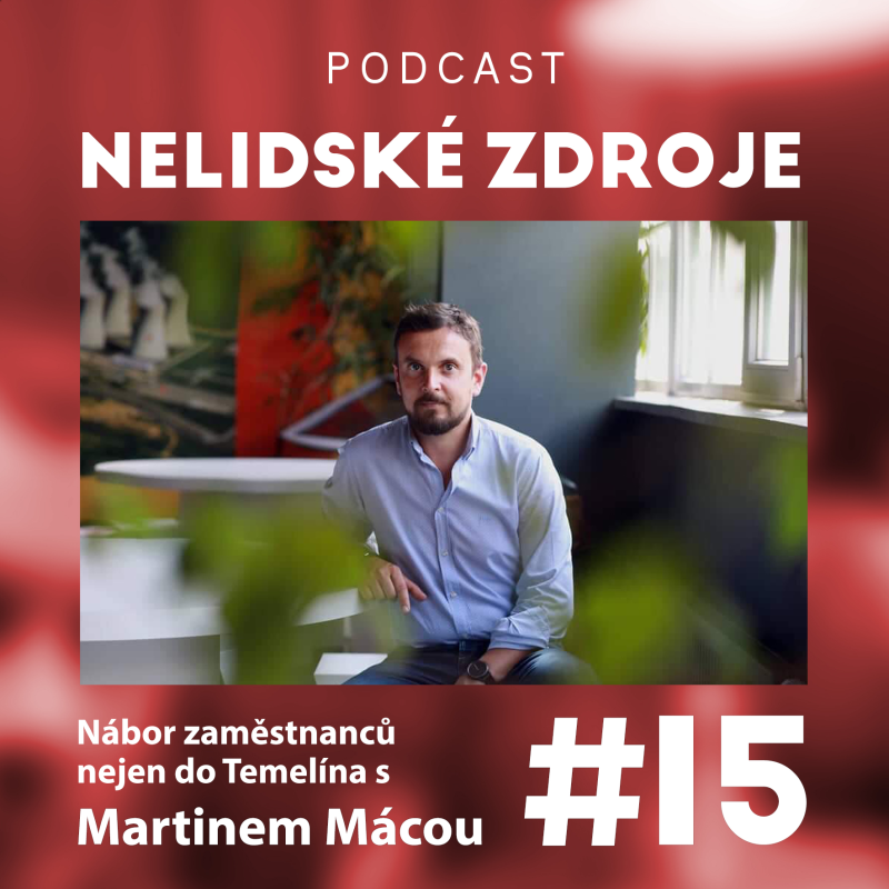 Obrázek epizody 15: Nábor zaměstnanců nejen do Temelína s Martinem Mácou z ČEZ