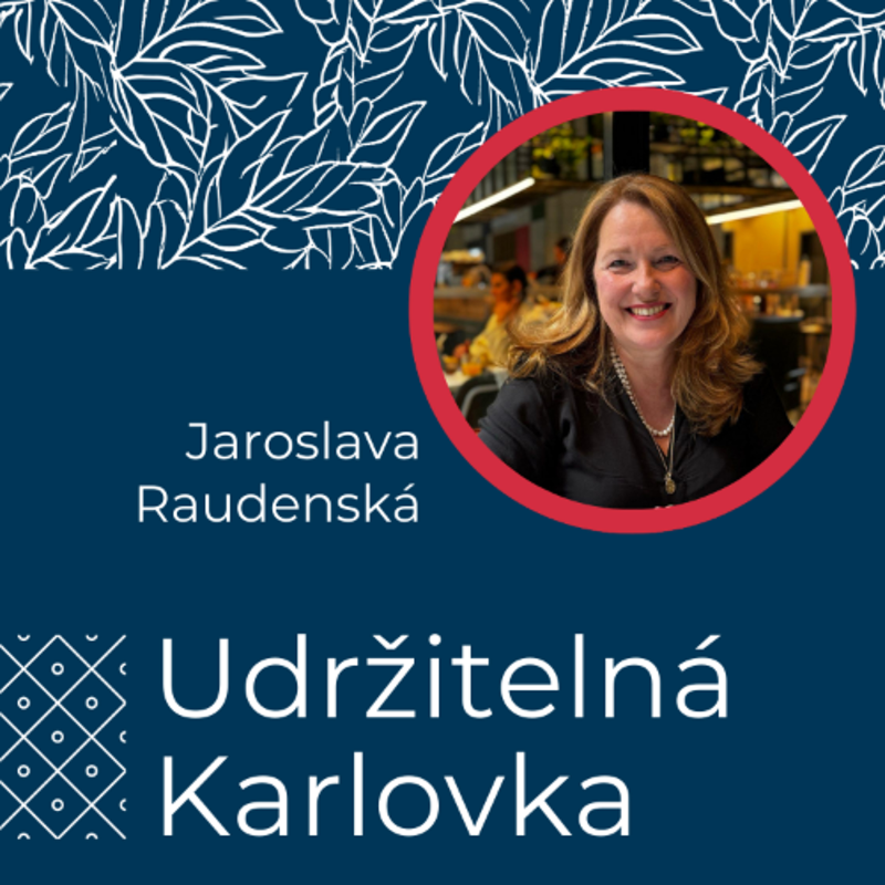 Obrázek epizody Udržitelná Karlovka #44: Jaroslava Raudesnká
