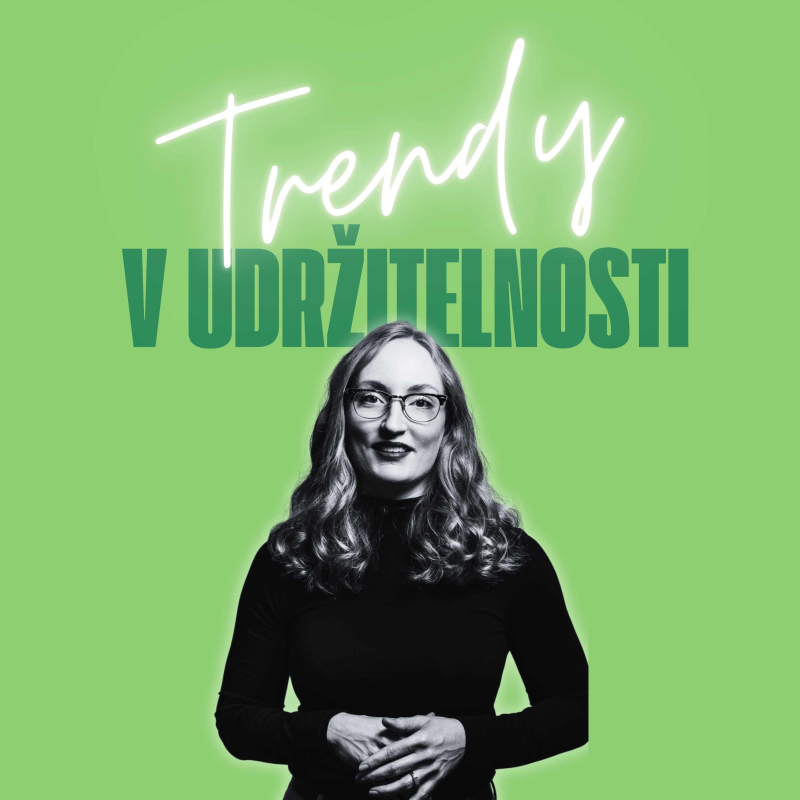 Obrázek epizody Trendy v udržitelnosti #11 – Andrea Pišvejcová, advokátka Glatzová & Co