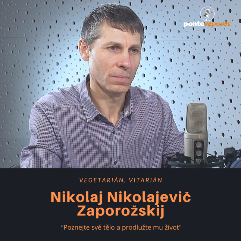 Obrázek epizody Nikolaj Nikolajevič Zaporožskij – vegetarián, vitarián: Poznejte své tělo a prodlužte mu život