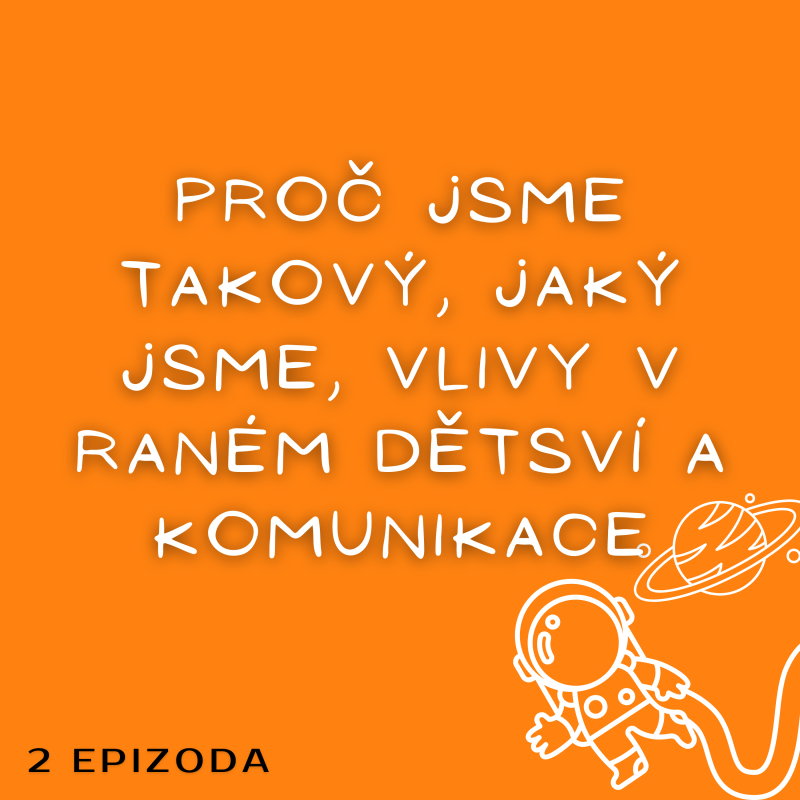 Obrázek epizody Základní kameny osobního rozvoje – POROZUMĚNÍ PROČ JSME TAKOVÝ, JAKÝ JSME, VLIVY V RANÉM DĚTSVÍ (Inspirace témat z knihy Najděte Si svého marťana, Marek Herman)