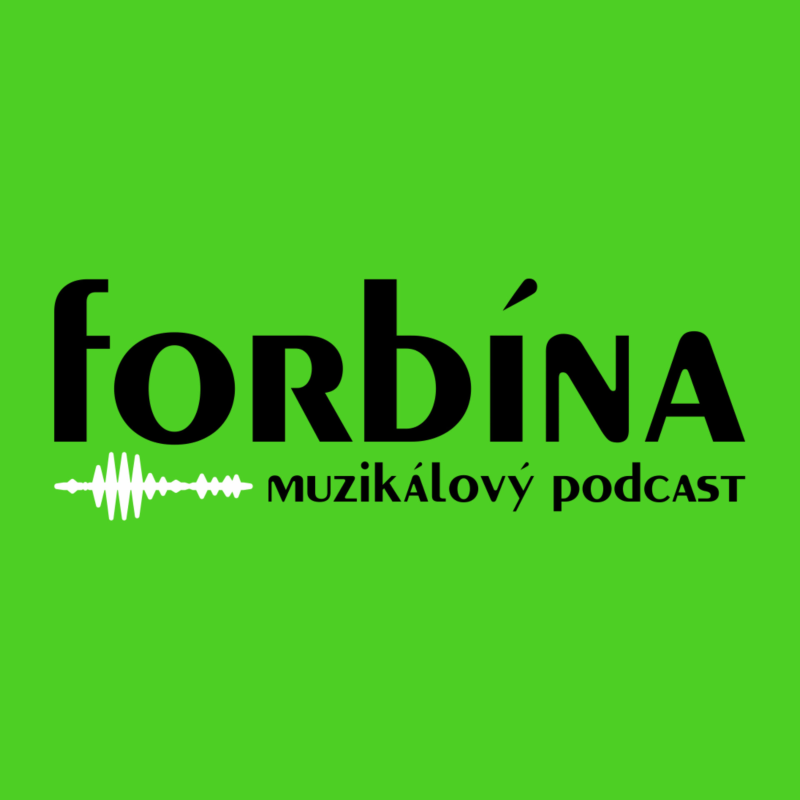 Obrázek epizody forbína | muzikálový podcast | trailer