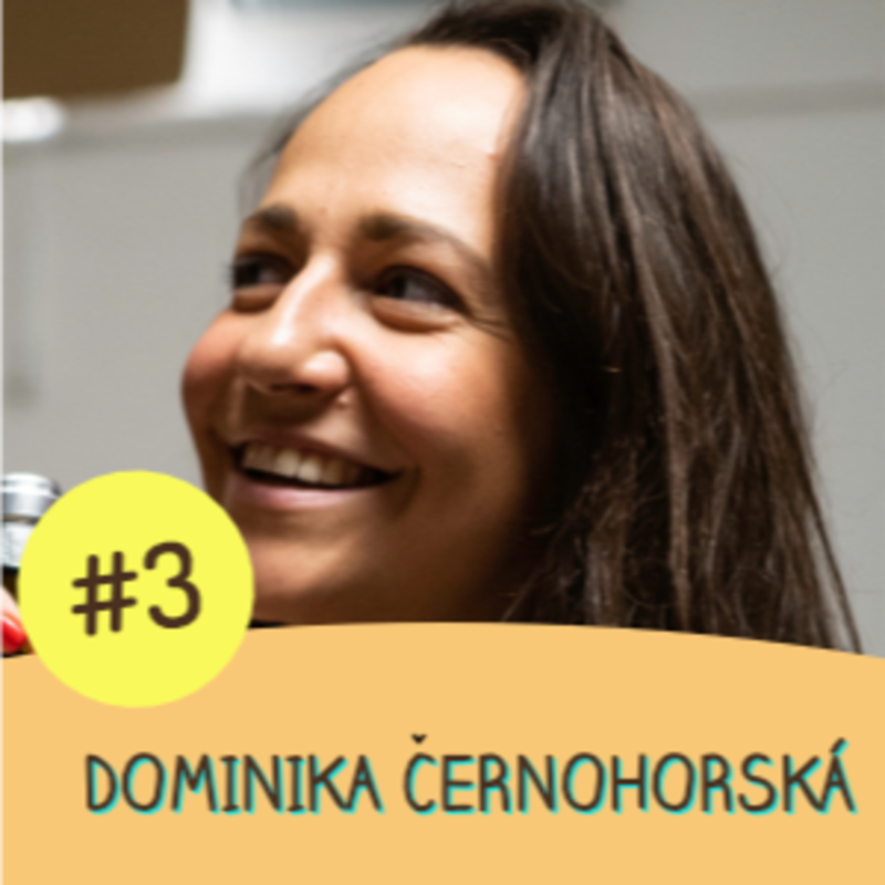 Obrázek epizody #3 Dominika Černohorská