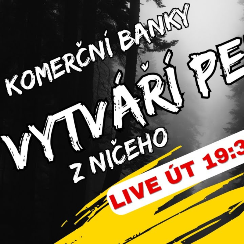Obrázek epizody LIVE #8 Banky vytváří peníze z ničeho