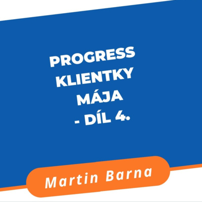 Obrázek epizody Progress klientky Mája - díl 4.