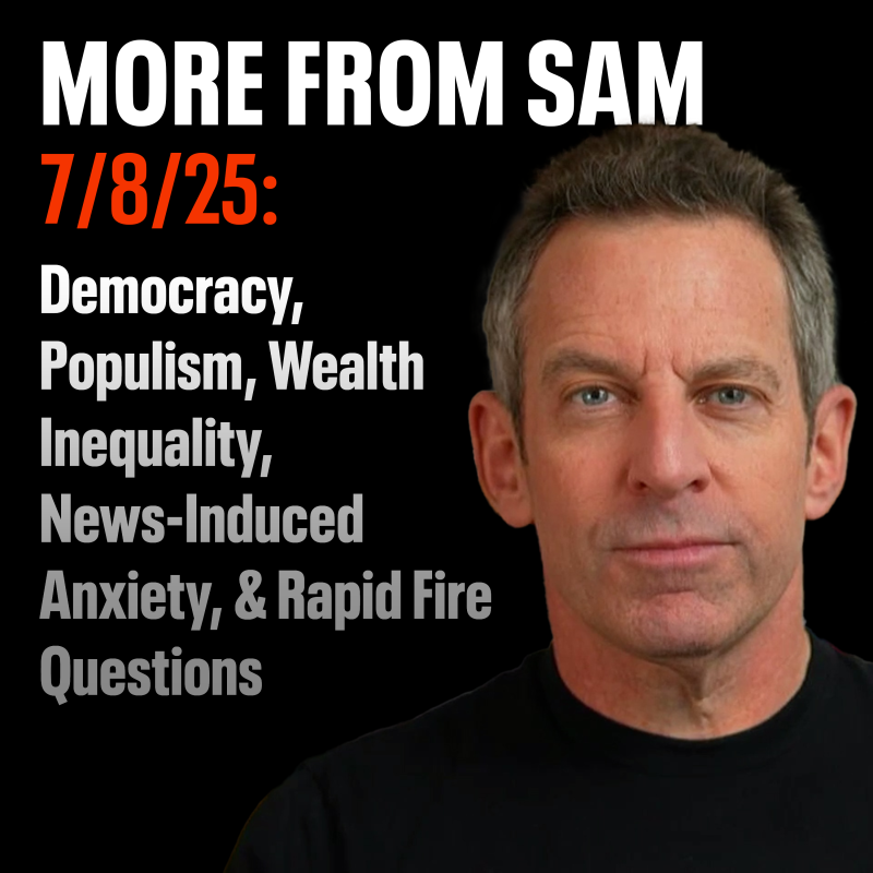 Obrázek epizody #423 — "More From Sam": Democracy, Populism, Wealth Inequality, News-Induced Anxiety, & Rapid Fire Questions