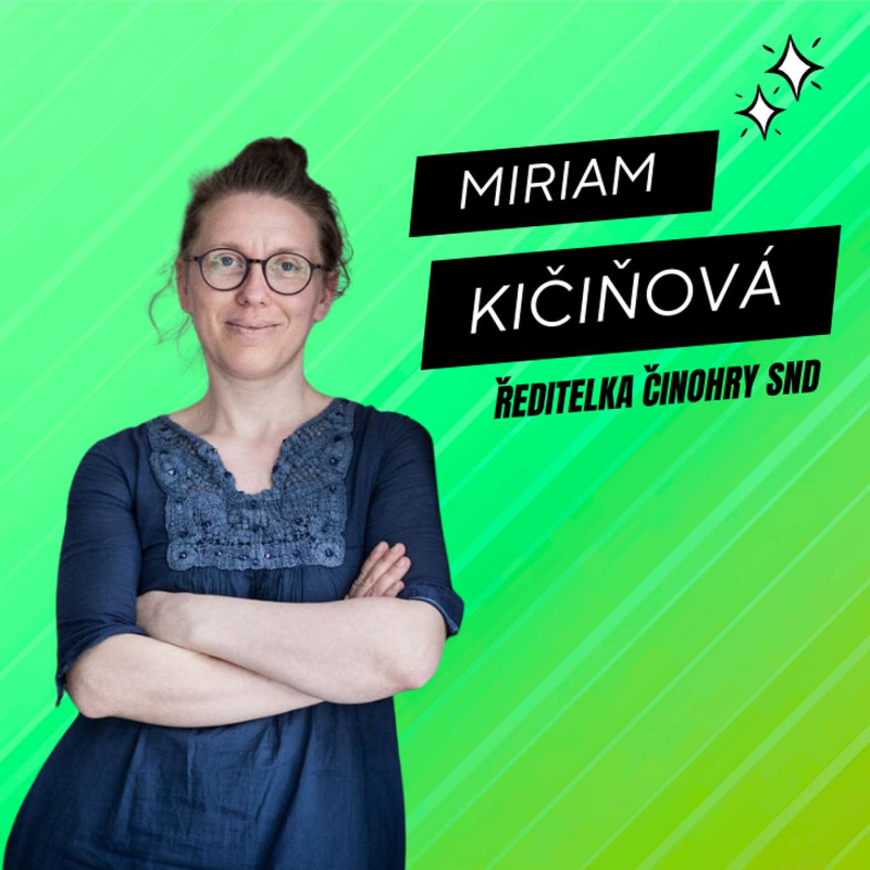 Obrázek epizody 63, Miriam Kičiňová (ředitelk činohry SND)