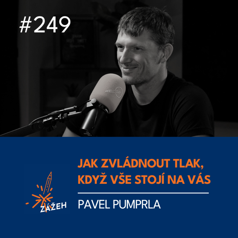 Obrázek epizody 249 | Pavel Pumprla | Jak zvládnout tlak, když vše stojí na vás