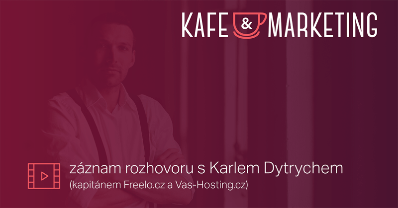 Obrázek epizody Kafe a marketing s Karlem Dytrychem o zákulisí Freelo.cz