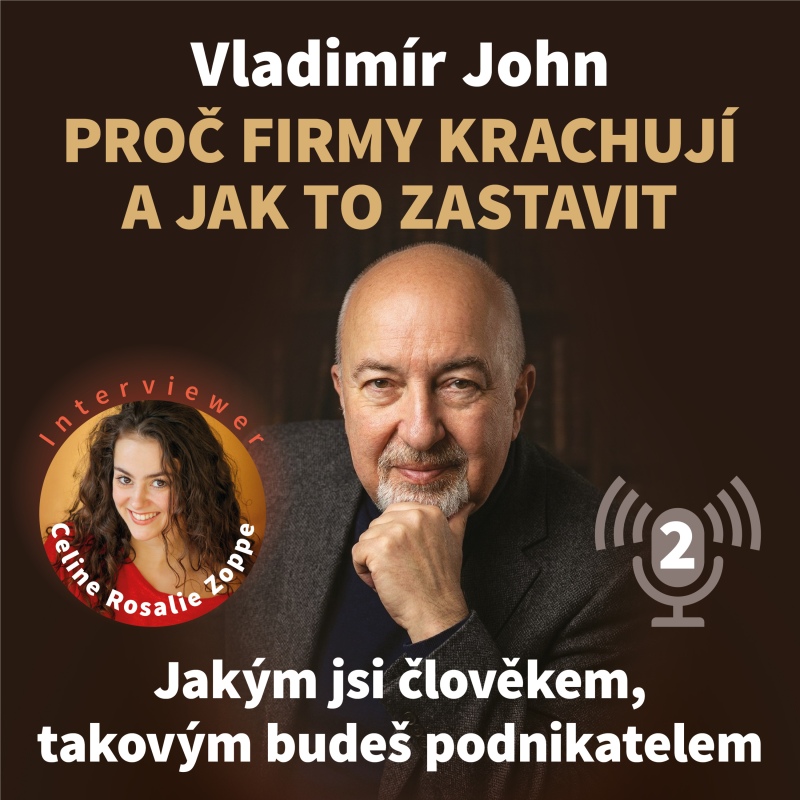 Obrázek epizody Proč firmy krachují a jak to zastavit – 2. díl | Jakým jsi člověkem, takovým budeš i podnikatelem