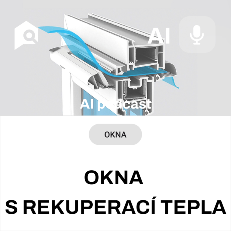Obrázek epizody #60 AI podcast - Okna s rekuperací tepla
