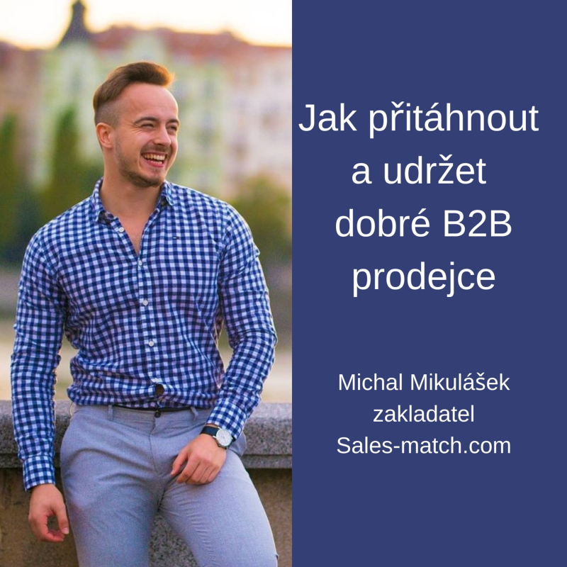 Obrázek epizody #22 Jak přitáhnout a udržet dobré B2B prodejce – Michal Mikulášek