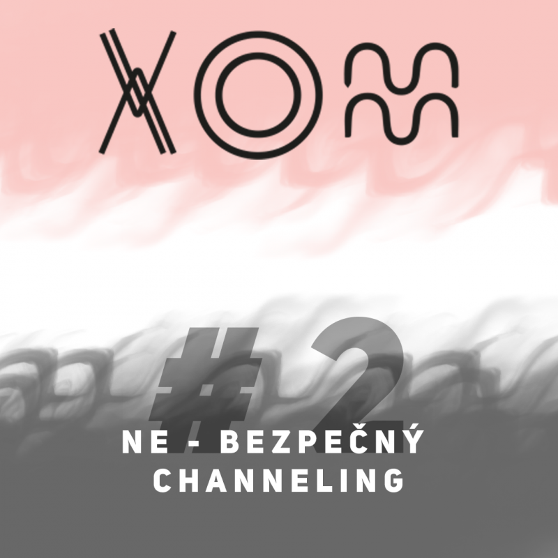 Obrázek epizody #2 – NE – bezpečný channeling