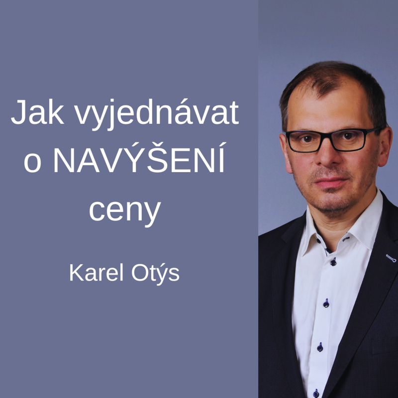 Obrázek epizody #80 Jak vyjednávat o NAVÝŠENÍ ceny – Karel Otýs