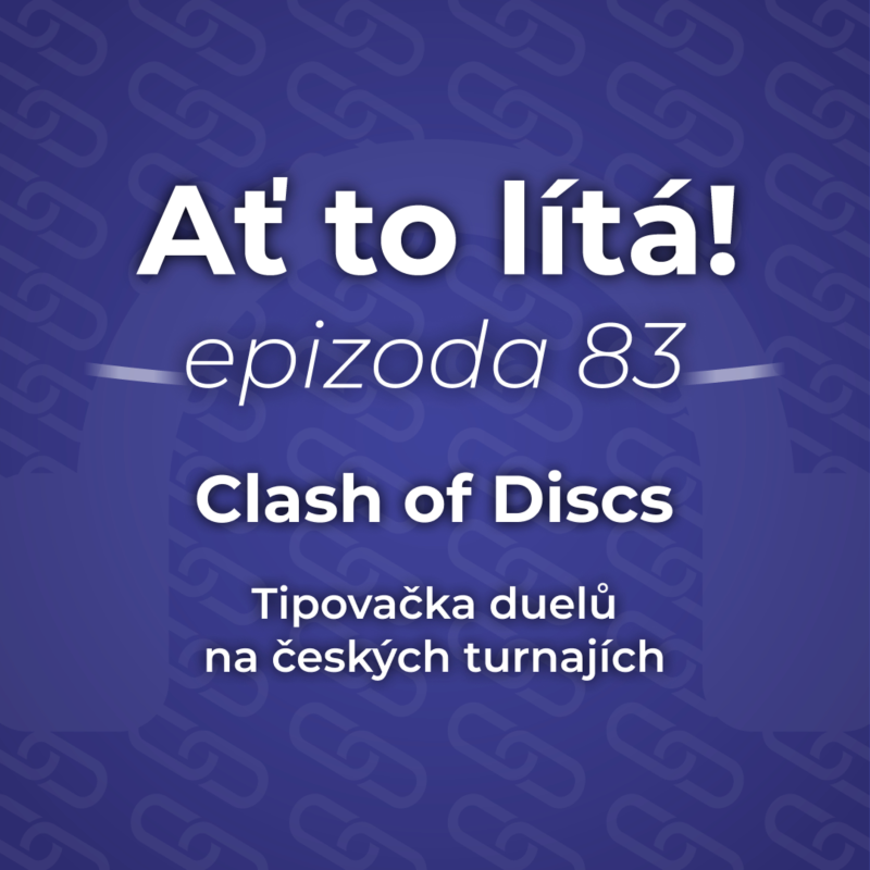 Obrázek epizody 83: Clash of Discs ⚔️ – tipovačka duelů na českých turnajích