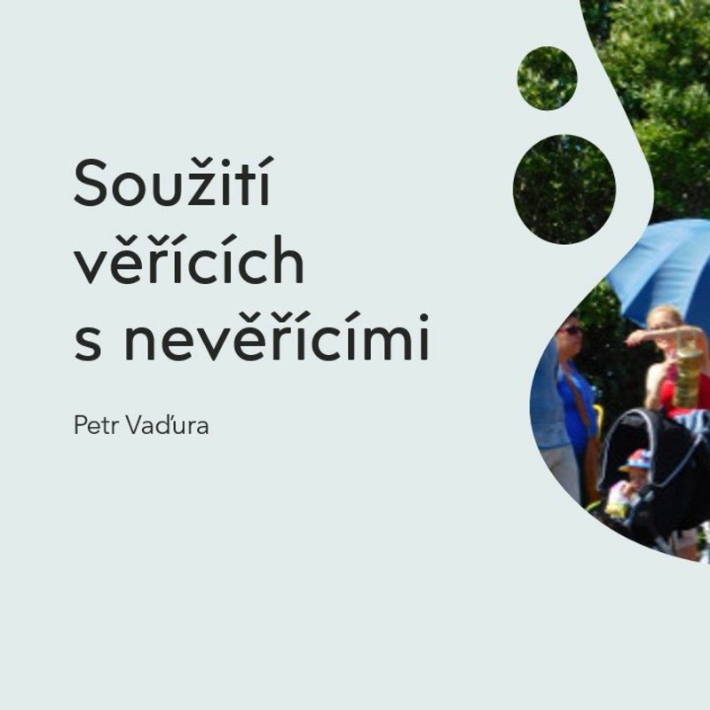 Obrázek epizody Soužití věřících s nevěřícími - Petr Vaďura