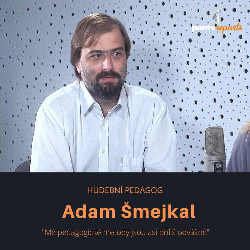 Obrázek epizody Adam Šmejkal – hudební pedagog: Mé pedagogické metody jsou asi příliš odvážné