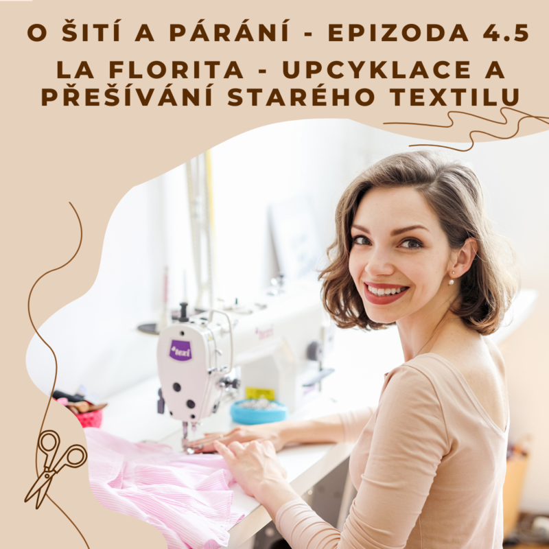 Obrázek epizody Epizoda 4.5 - La Florita - upcyklace a přešívání starého textilu