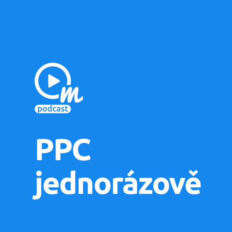 Obrázek epizody Jednorázové nastavení PPC reklam