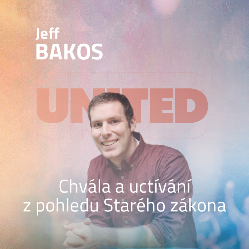 Obrázek epizody Jeff Bakos - Chvála a uctívání z pohledu Nového zákona