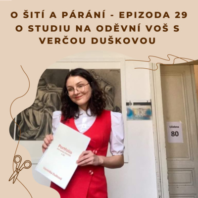 Obrázek epizody Epizoda 29 - O studiu na oděvní VOŠ s Verčou Duškovou