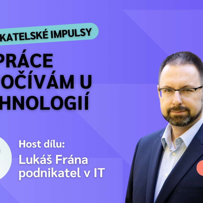 Obrázek epizody AI ve firmě: Revoluce, nebo jen drahý PowerPoint? Pravda o IT a automatizaci (Host: Lukáš Frána)