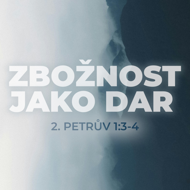 Obrázek epizody #02 Zbožnost jako dar | 2. Petrův 1:3-4