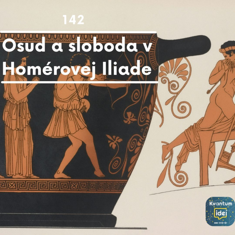 Obrázek epizody Osud a sloboda v Homérovej Iliade