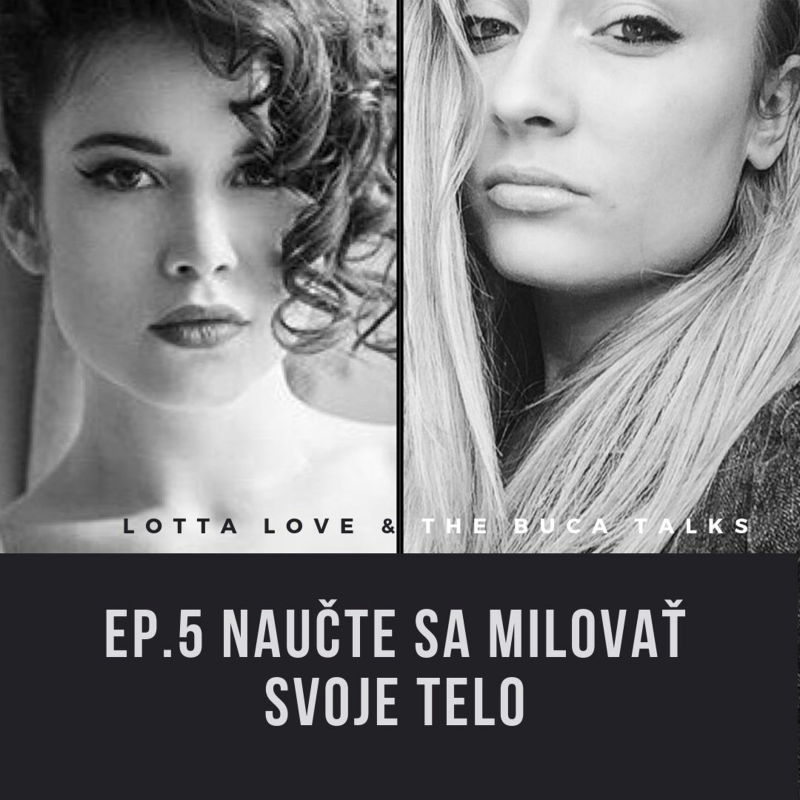 Obrázek epizody Ep.5 Naučte sa milovať vaše telo - Lotta Love