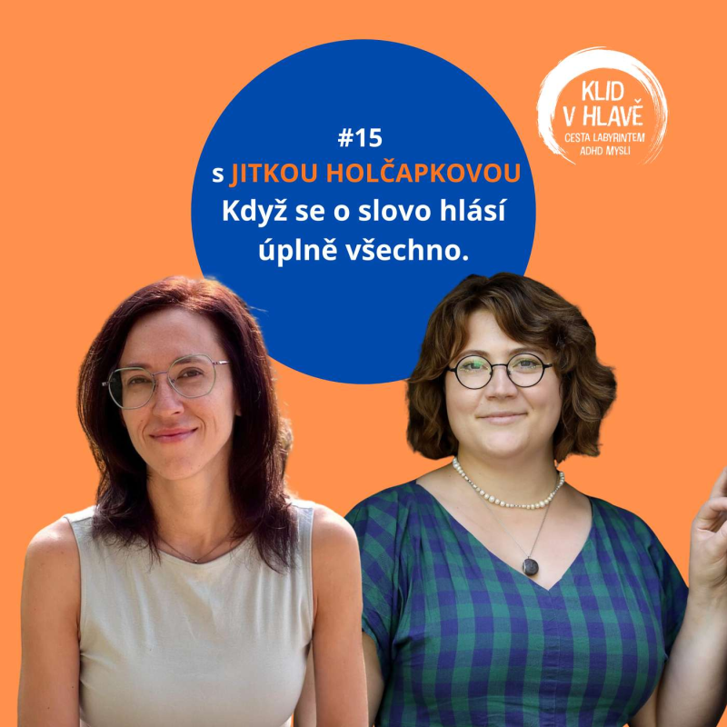 Obrázek epizody #15 S psychiatričkou Jitkou Holčapkovou - když se o slovo hlásí úplně všechno