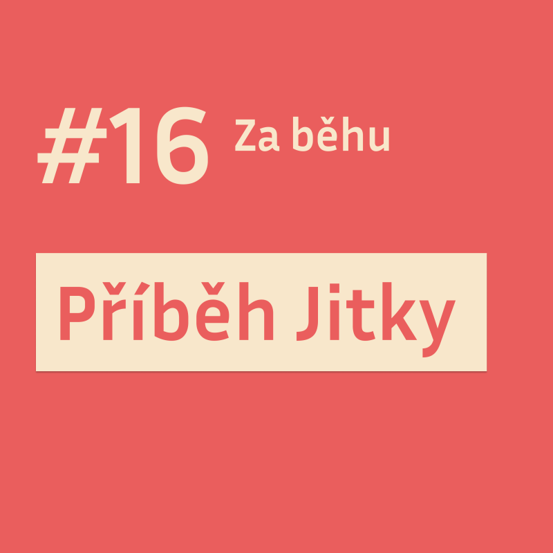Obrázek epizody #16 SPECIÁL: Příběh Jitky: Může "národní sraz magorů" inspirovat?