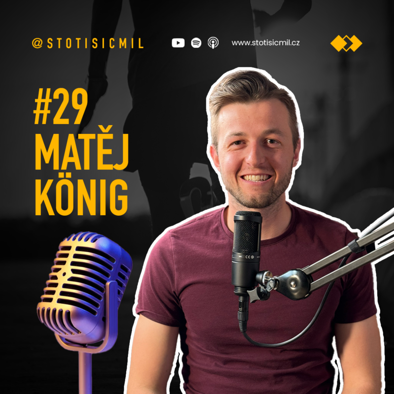 Obrázek epizody #29 Matěj König: Chci lidem ukázat, že na to má každý, kdo bude jenom trochu chtít